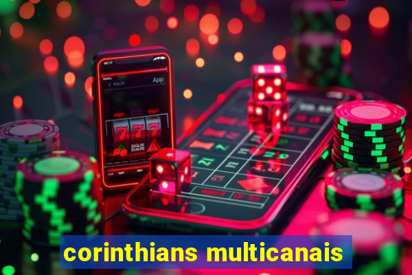 corinthians multicanais